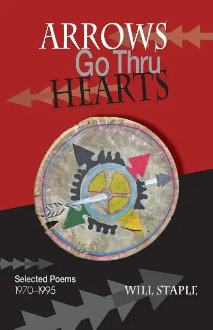 Arrows Go Thru Hearts: Selected Poems: 1970-1995 - Paperback