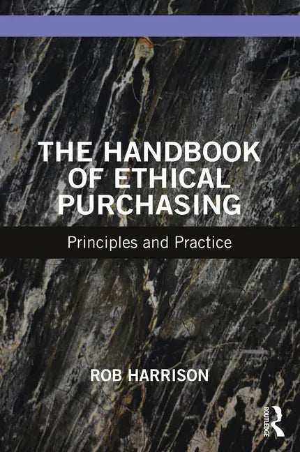 The Handbook of Ethical Purchasing: Principles and Practice - Paperback
