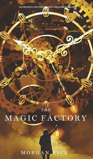 The Magic Factory (Oliver Blue and the School for Seers-Book One) - Hardcover