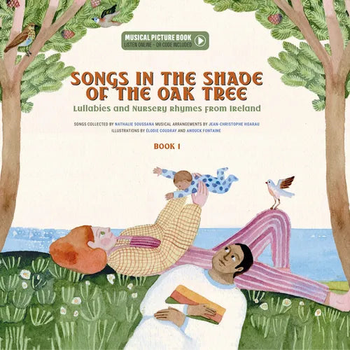 Songs in the Shade of the Oak Tree: Lullabies and Nursery Rhymes from Ireland - Hardcover