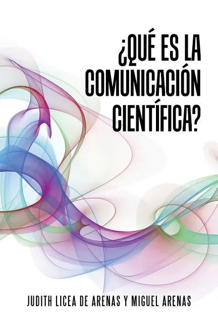 ¿Qué es la comunicación científica? - Paperback