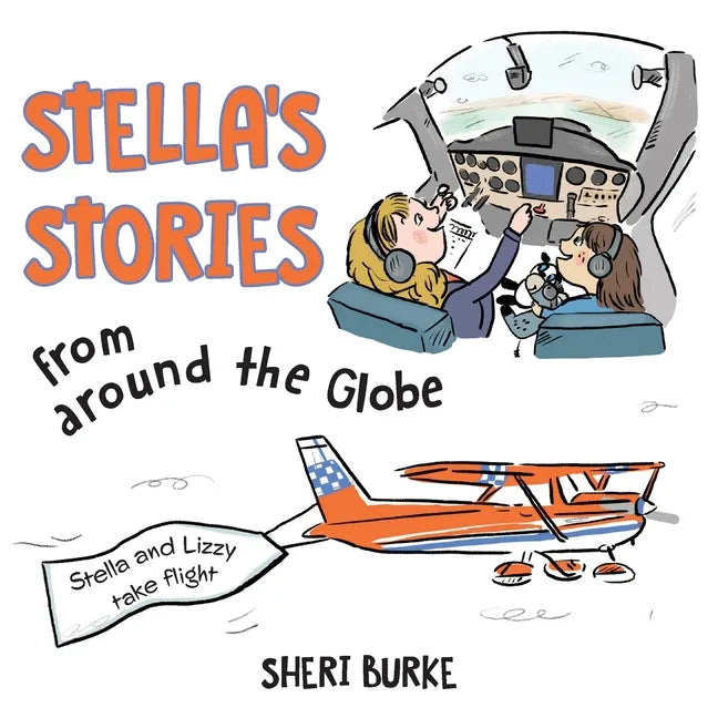 Stella's Stories from around the Globe: Stella and Lizzy take flight - Paperback
