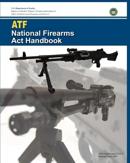 ATF National Firearms Act Handbook - Paperback