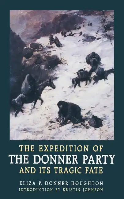 The Expedition of the Donner Party and Its Tragic Fate - Paperback