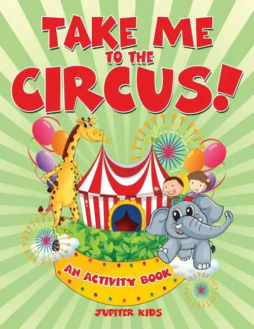 Take Me to the Circus! (An Activity Book) - Paperback