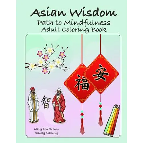 Asian Wisdom: Path to Mindfulness Adult Coloring Book - Paperback