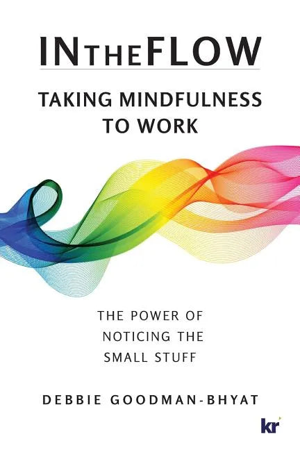 InTheFlow: Taking Mindfulness to Work - Paperback