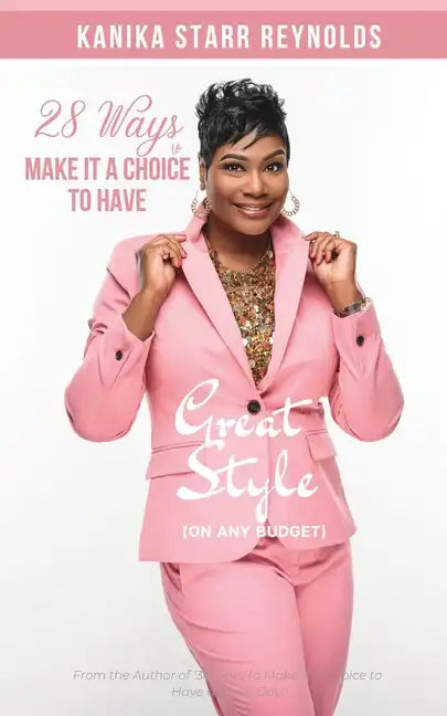 28 Ways to Make it a Choice to Have Great Style (On Any Budget) - Paperback
