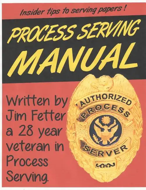 Process Serving Manual: Process Servers Manual - Paperback