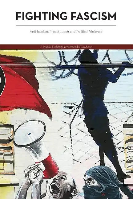 Fighting Fascism: Anti-fascism, Free Speech and Political Violence - Paperback
