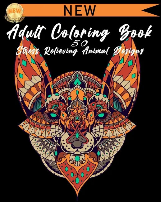 Adult Coloring Book: 50 Stress Relieving Animal Designs - Paperback