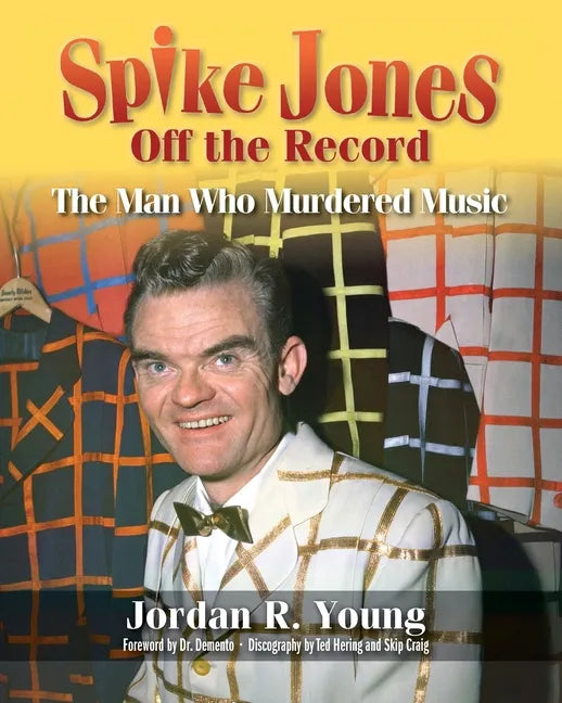 Spike Jones Off the Record: The Man Who Murdered Music - Paperback