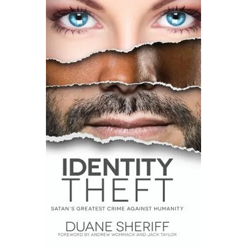 Identity Theft: Satan's Greatest Crime Against Humanity - Hardcover