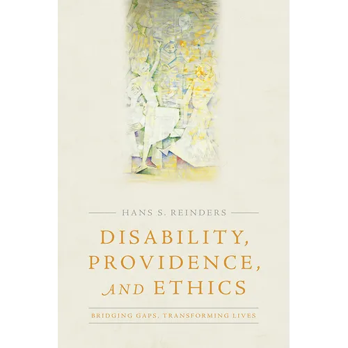 Disability, Providence, and Ethics: Bridging Gaps, Transforming Lives - Paperback