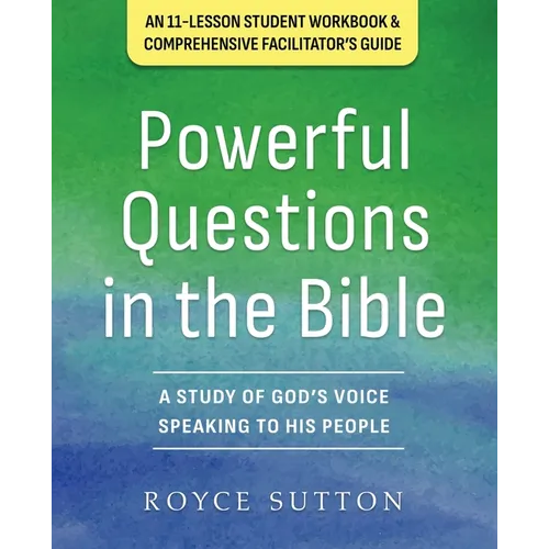 Powerful Questions in the Bible: A Study of God's Voice Speaking to His People - Paperback
