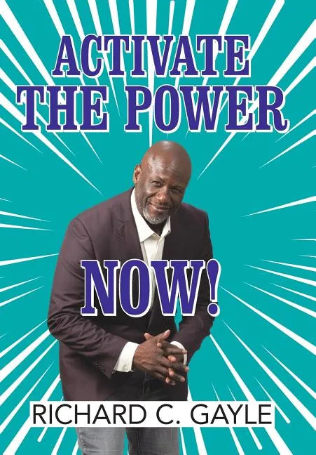 Activate the Power Now! - Hardcover