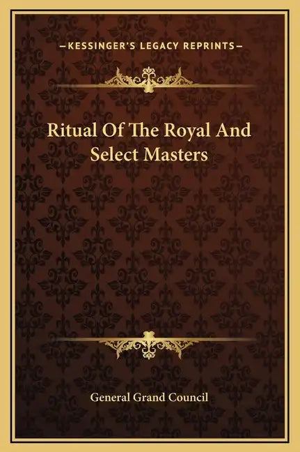 Ritual of the Royal and Select Masters - Hardcover