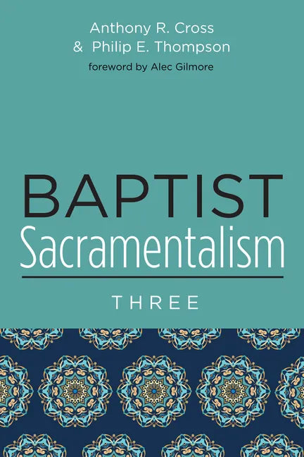 Baptist Sacramentalism 3 - Paperback