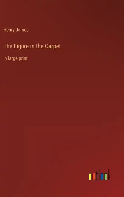The Figure in the Carpet: in large print - Hardcover