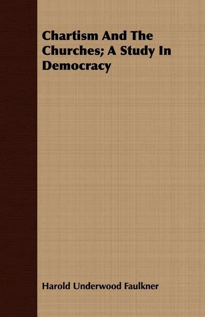Chartism And The Churches; A Study In Democracy - Paperback