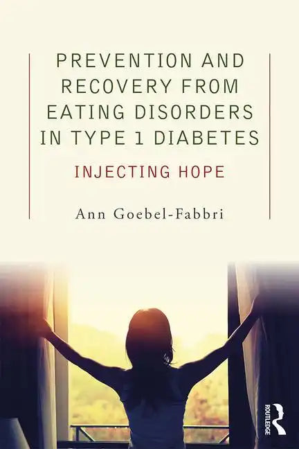 Prevention and Recovery from Eating Disorders in Type 1 Diabetes: Injecting Hope - Paperback