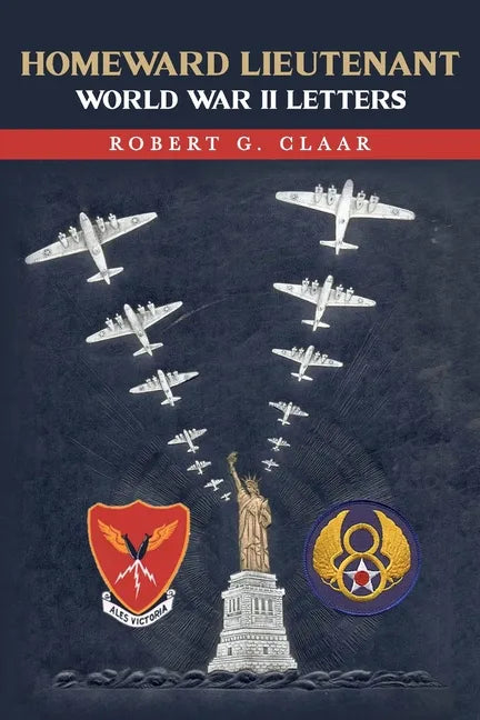 Homeward Lieutenant: World War II Letters - Paperback