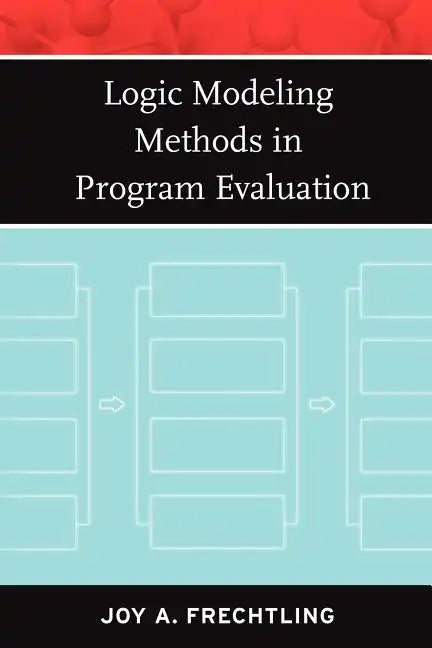 Logic Modeling Methods in Program Evaluation - Paperback