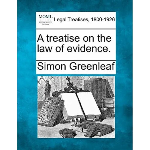 A treatise on the law of evidence. - Paperback