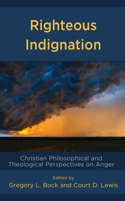 Righteous Indignation: Christian Philosophical and Theological Perspectives on Anger - Hardcover