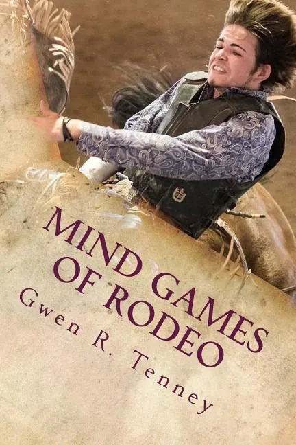 Mind Games of Rodeo: Change the BS in Your Mind - Paperback