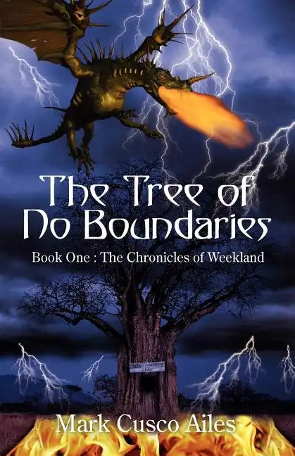 The Tree of No Boundaries: Book One: The Chronicles of Weekland - Paperback