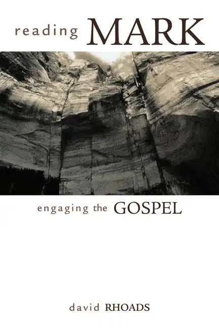 Reading Mark: Engaging the Gospel - Paperback