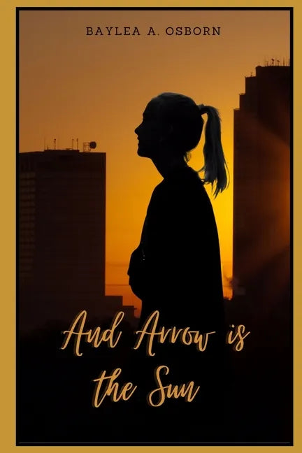 And Arrow is the Sun - Paperback