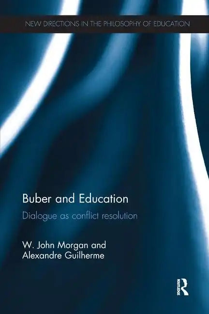 Buber and Education: Dialogue as Conflict Resolution - Paperback