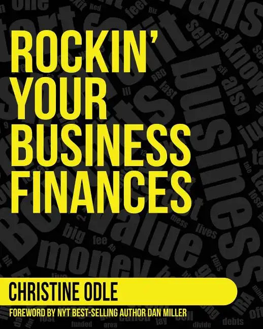 Rockin' Your Business Finances: A Step-by-Step Workbook to Making More by Making Less - Paperback