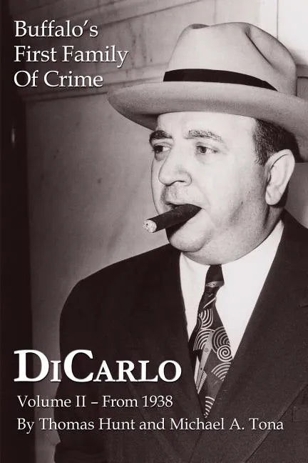 DiCarlo: Buffalo's First Family of Crime - Vol. II - Paperback