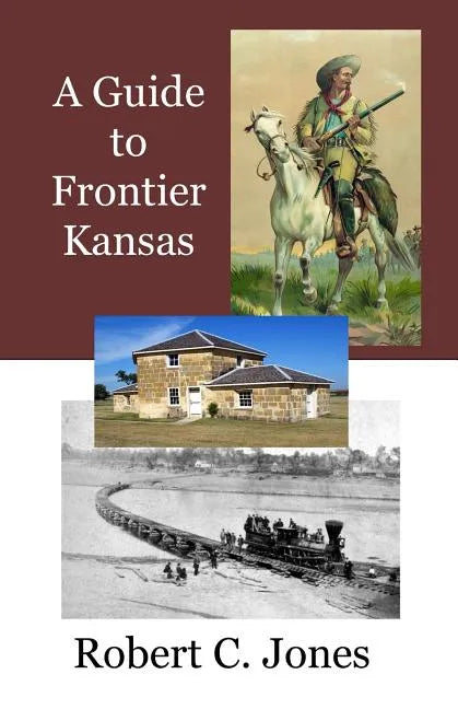 A Guide to Frontier Kansas - Paperback