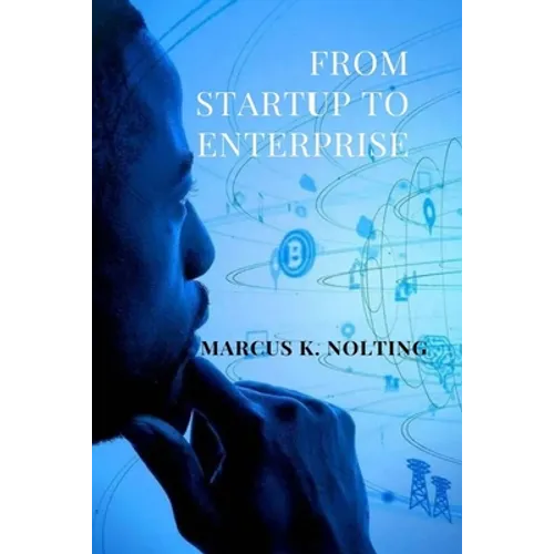 From Startup to Enterprise: Enhance Your Leadership to Expand Your Business - Paperback