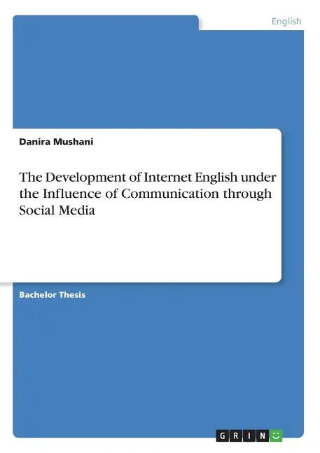 The Development of Internet English under the Influence of Communication through Social Media - Paperback