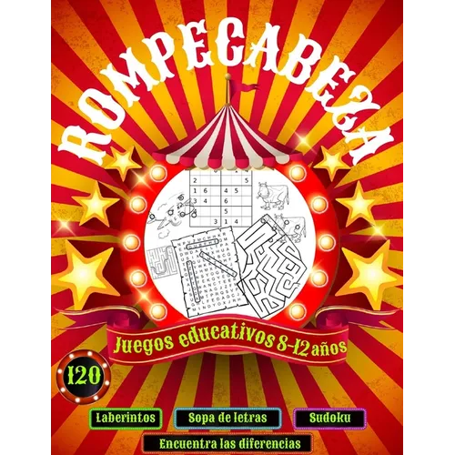 120 Rompecabezas: Juegos educativos para nis 8-12 as: Encuentra las diferencias, Sopa de letras, Laberintos y sudoku. - Paperback