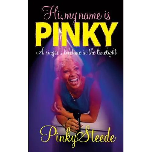 Hi, My Name is Pinky: A Singer's Lifetime in the Limelight - Paperback
