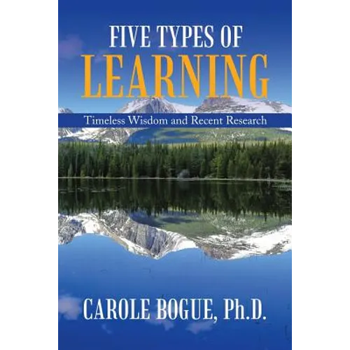 Five Types of Learning: Timeless Wisdom and Recent Research - Paperback