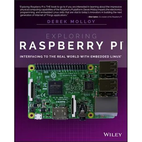 Exploring Raspberry Pi: Interfacing to the Real World with Embedded Linux - Paperback