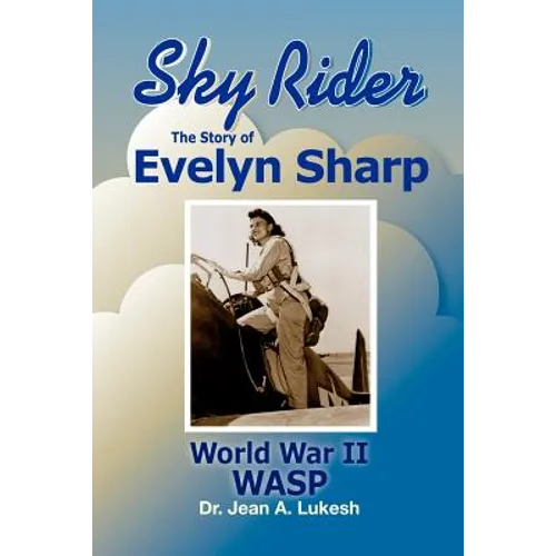 Sky Rider: The Story of Evelyn Sharp, World War II Wasp - Paperback