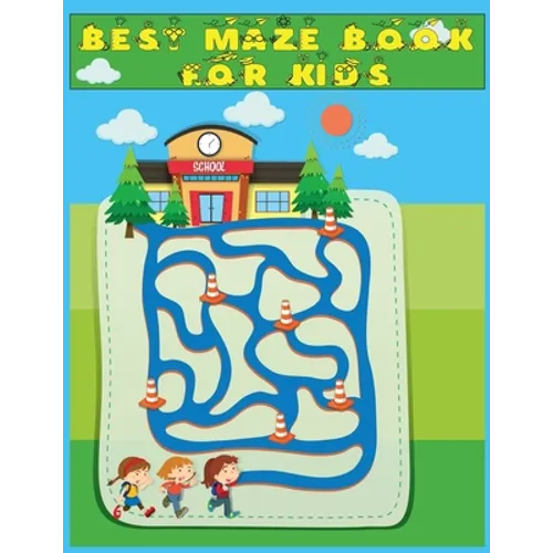Best Maze Book for Kids: 50+ Mazes- A Maze Activity Book for Kids: And Best Maze Puzzle Book For beginner 8.5x11" - Paperback