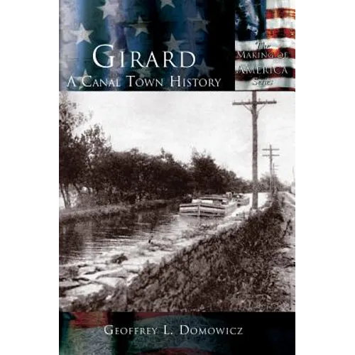 Girard: A Canal Town History - Hardcover