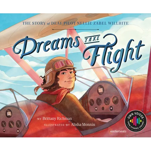 Dreams Take Flight: The Story of Deaf Pilot Nellie Zabel Willhite - Hardcover