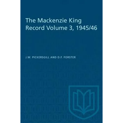 The Mackenzie King Record Volume 3, 1945/46 - Paperback