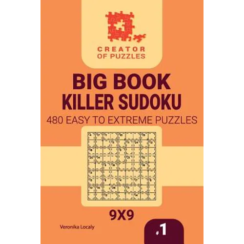 Creator of puzzles - Big Book Killer Sudoku 480 Easy to Extreme (Volume 1) - Paperback
