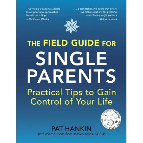 The Field Guide for Single Parents: Practical Tips to Gain Control of Your Life - Hardcover